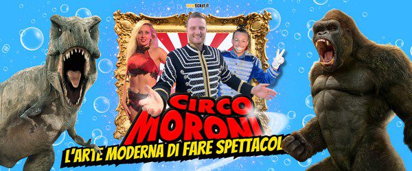 CIRCO MORONI LA TOURNEE PARTE DA .....