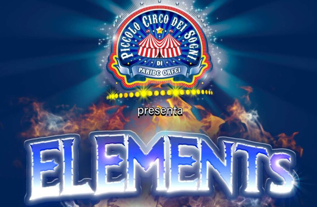 ELEMENTS AL PICCOLO CIRCO DEI SOGNI DI PARIDE ORFEI